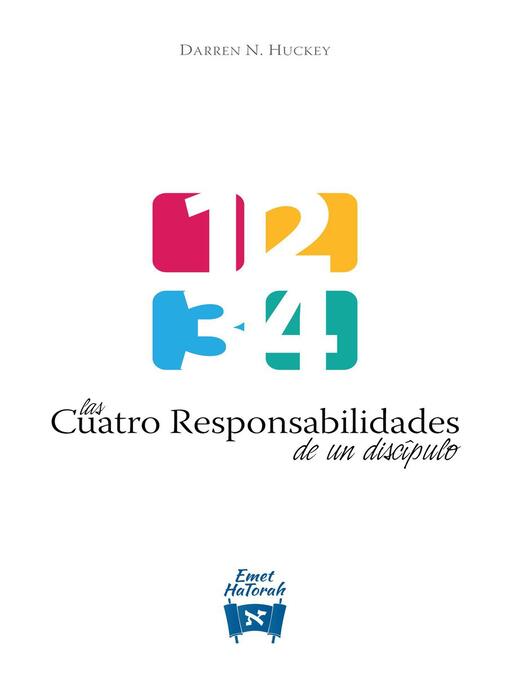 Title details for Las Cuatro Responsabilidades de un Discípulo by Darren Huckey - Available